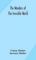 The wonders of the invisible world : being an account of the tryals of several witches lately executed in New England : to which is added : A farther account of the tryals of the New-England witches