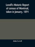 Lovell's historic report of census of Montreal, taken in January, 1891
