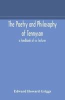 The poetry and philosophy of Tennyson : a handbook of six lectures