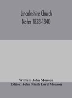 Lincolnshire Church Notes 1828-1840