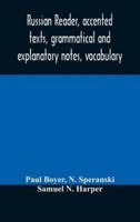 Russian reader, accented texts, grammatical and explanatory notes, vocabulary