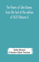 The poems of John Donne, from the text of the edition of 1633 (Volume I)