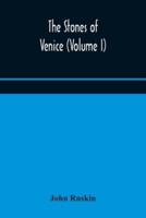 The stones of Venice (Volume I)