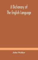 A dictionary of the English language, answering at once the purposes of rhyming, spelling and pronouncing, on a plan not hitherto attempted