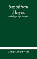 Songs and poems of Fairyland : an anthology of English fairy poetry
