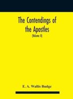 The contendings of the Apostles : being the histories of the lives and martyrdoms and deaths of the twelve apostles and evangelists; the Ethiopic texts now first edited from manuscripts in the British Museum, with an English translation (Volume II)