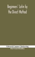 Beginners' Latin by the direct method