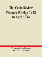 The Celtic review (Volume IX) May 1913 to April 1914