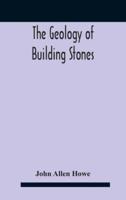 The Geology Of Building Stones