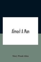 Almost A Man