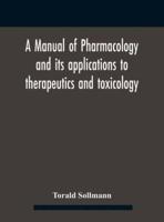A Manual Of Pharmacology And Its Applications To Therapeutics And Toxicology