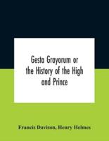 Gesta Grayorum Or The History Of The High And Prince, Henry Prince Of Purpoole, Arch-Duke Of Stapulia And Bernardia, Duke Of High And Nether Holborn, Marquis Of St. Giles And Tottenham, Count Palatine Of Bloomsbury And Clerkenwell, Great Lord Of The Conto