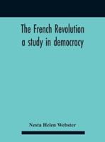 The French Revolution : A Study In Democracy