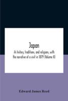 Japan; Its History, Traditions, And Religions, With The Narrative Of A Visit In 1879 (Volume Ii)