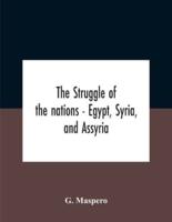 The Struggle Of The Nations - Egypt, Syria, And Assyria