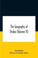 The Geography Of Strabo (Volume Vi)