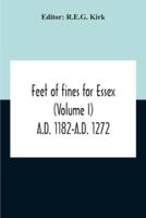 Feet Of Fines For Essex (Volume I) A.D. 1182-A.D. 1272