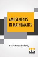 Amusements In Mathematics