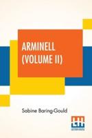 Arminell (Volume II): A Social Romance (In Three Volumes, Vol. II.)