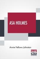 Asa Holmes: Or At The Cross-Roads