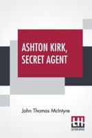 Ashton Kirk, Secret Agent