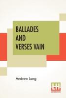 Ballades And Verses Vain