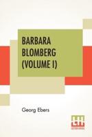 Barbara Blomberg (Volume I): Translated From The German By Mary J. Safford; In Two Volumes, Vol. I.