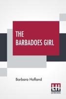 The Barbadoes Girl: A Tale For Young People.