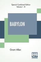 Babylon (Complete): Complete Edition Of Three Volumes, Vol. I. - Vol. III.