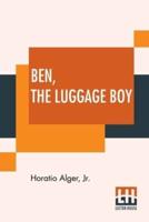 Ben, The Luggage Boy: Or, Among The Wharves.