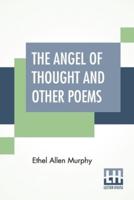 The Angel Of Thought And Other Poems: Impressions From Old Masters