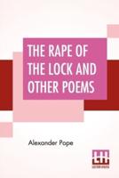The Rape Of The Lock And Other Poems: Edited With Introduction And Notes By Thomas Marc Parrott, Ph.D.