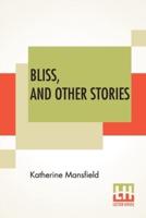 Bliss, And Other Stories