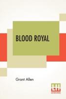 Blood Royal: A Novel