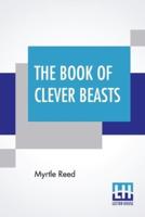 The Book Of Clever Beasts: Studies In Unnatural History