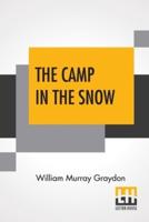 The Camp In The Snow: Or, Besieged By Danger
