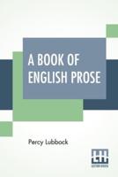 A Book Of English Prose: Part II Arranged For Secondary And High Schools