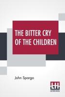 The Bitter Cry Of The Children: With An Introduction By Robert Hunter