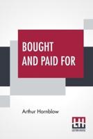 Bought And Paid For: A Story Of To-Day From The Play Of George Broadhurst