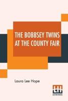 The Bobbsey Twins At The County Fair
