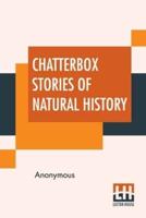Chatterbox Stories Of Natural History