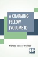 A Charming Fellow (Volume II): In Three Volumes, Vol. II.