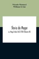 Storia Do Mogor; Or, Mogul India 1653-1708 (Volume III)