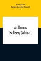 Apollodorus : The Library (Volume I)