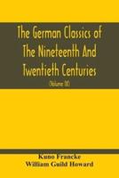 The German Classics Of The Nineteenth And Twentieth Centuries : Masterpieces Of German Literature Translated Into English (Volume Ix)