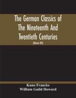 The German Classics Of The Nineteenth And Twentieth Centuries : Masterpieces Of German Literature Translated Into English (Volume Xiii)
