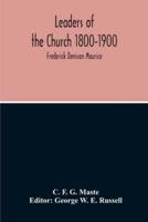 Leaders Of The Church 1800-1900; Frederick Denison Maurice