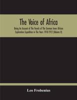 The Voice Of Africa : Being An Account Of The Travels Of The German Inner African Exploration Expedition In The Years 1910-1912 (Volume Ii)