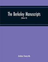 The Berkeley Manuscripts. The Lives Of The Berkeleys, Lords Of The Honour, Castle And Manor Of Berkeley, In The County Of Gloucester, From 1066 To 1618 (Volume Iii)
