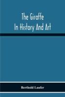 The Giraffe In History And Art